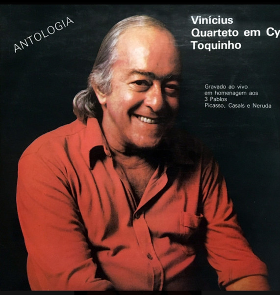 Antologia (Gravado Ao Vivo Em Homenagem Aos 3 Pablos: Picasso, Casals E Neruda)