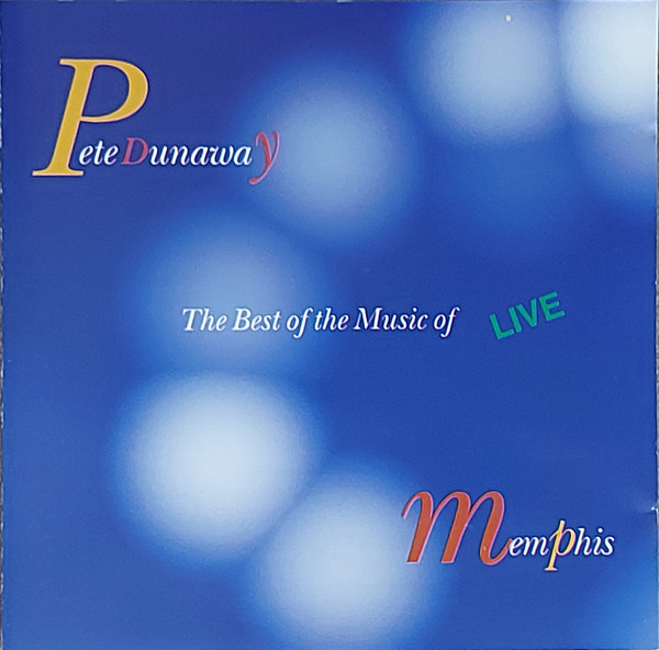 The Best Of The Music Of Pete Dunaway And Memphis - Live