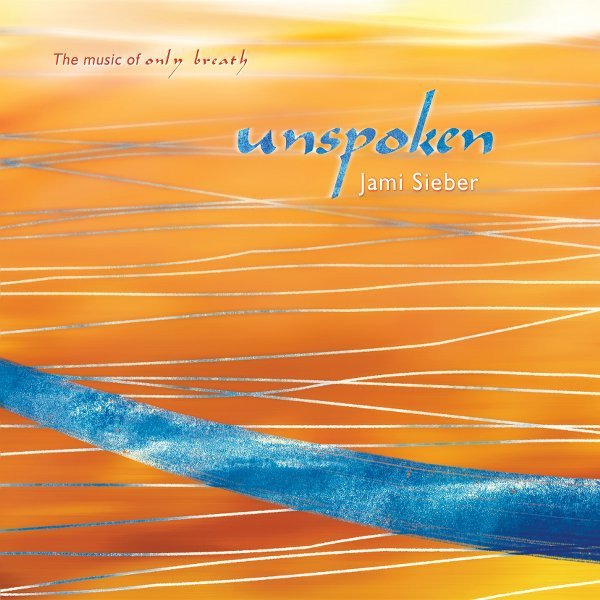 Unspoken - The Music Of Only Breath