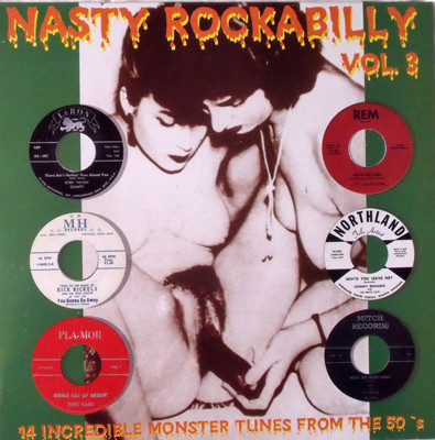 Nasty Rockabilly - Vol. 3 - 14 Incredible Monster Tunes From The 50's