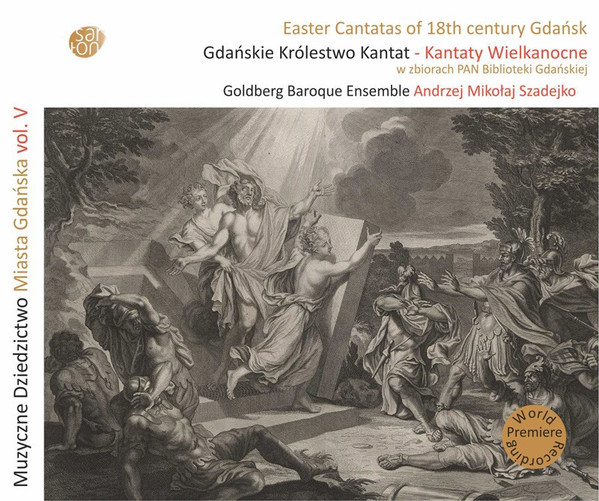 Gdańskie Królestwo Kantat - Kantaty Wielkanocne W Zbiorach PAN Biblioteki Gdańskiej = Easter Cantatas Of 18th Century Gdańsk 