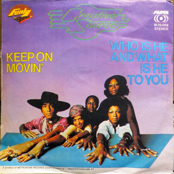 Keep On Movin' / Who Is He And What Is He To You