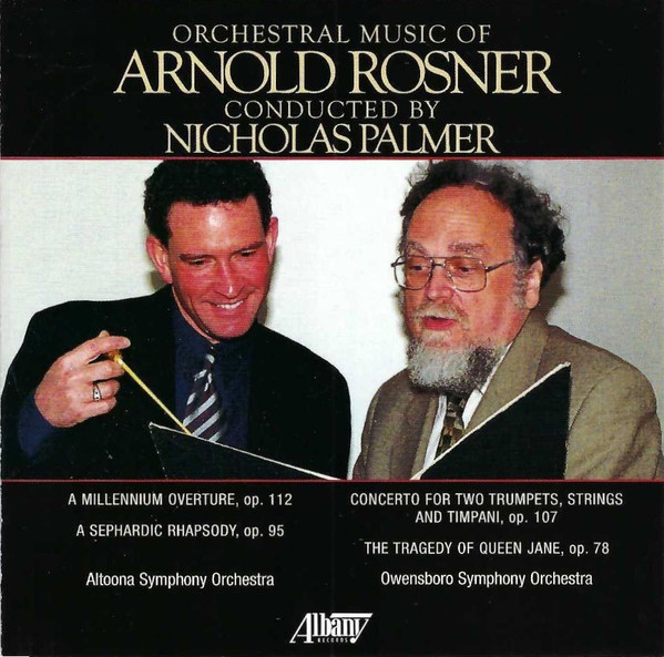 Orchestral Music Of Arnold Rosner: Volume 1