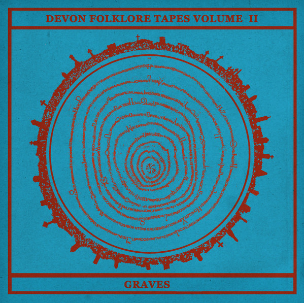 Devon Folklore Tapes Volume II: Graves