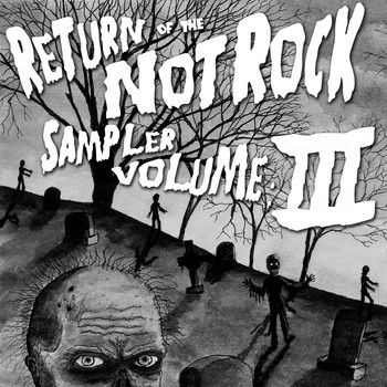 The Return Of The NotRock Sampler Volume: III