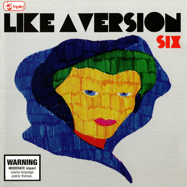 Triple J: Like A Version Six