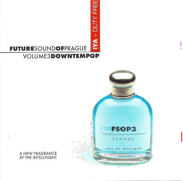 Future Sound Of Prague Volume 3 Downtempop