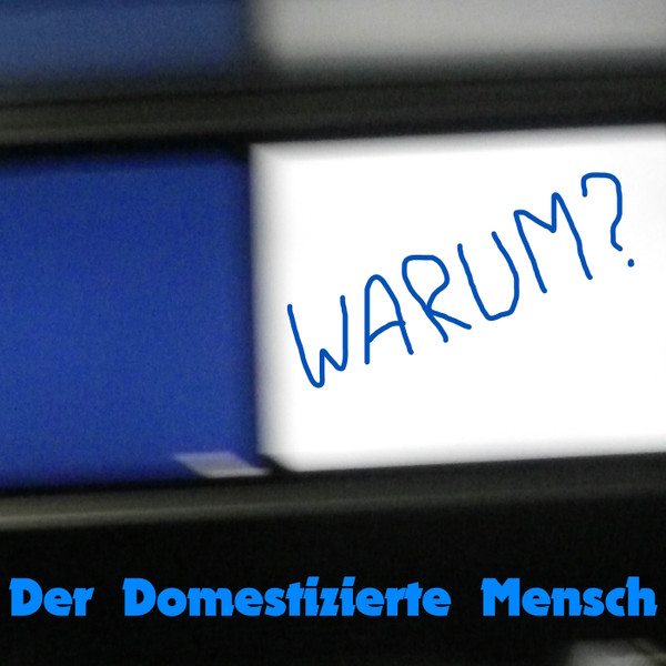 Warum?