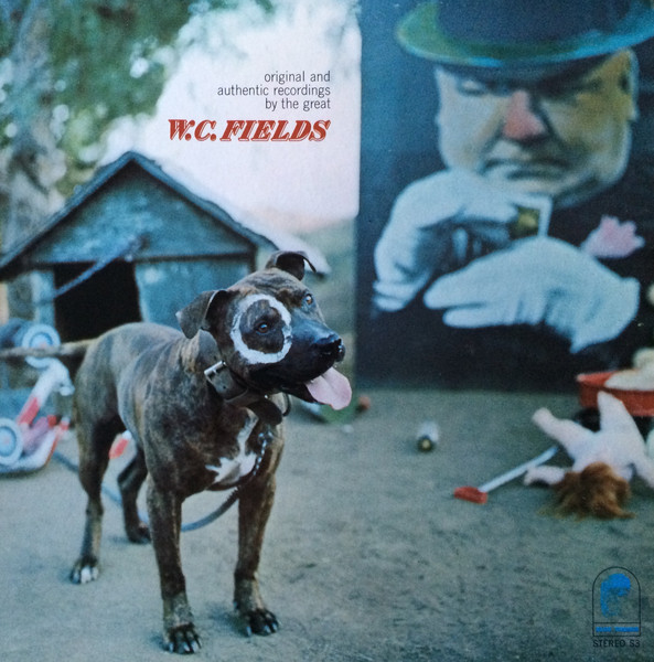 Original And Authentic Recordings By The Great W.C. Fields