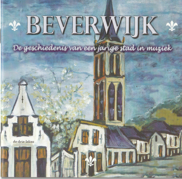 Beverwijk: De Geschiedenis Van Een Jarige Stad In Muziek
