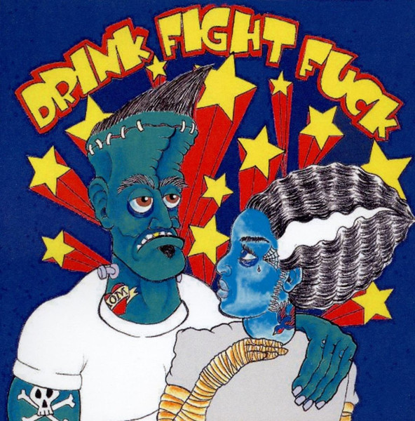 Drink. Fight. Fuck. Volume 1
