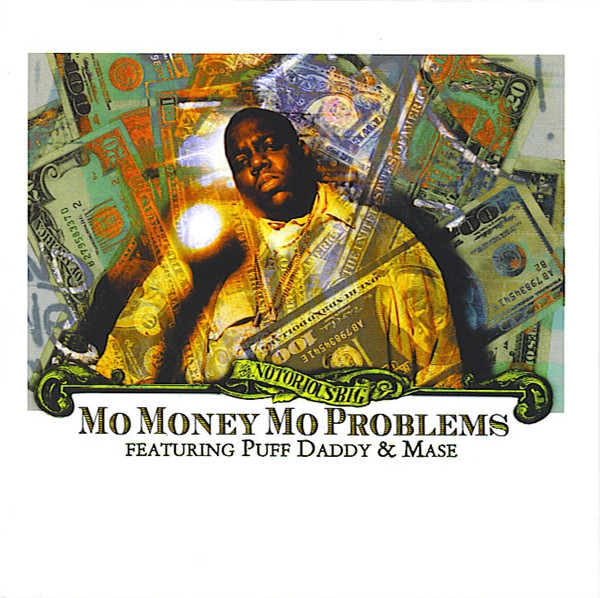 Mo Money Mo Problems