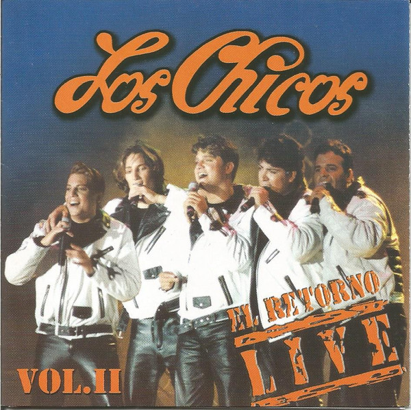 Los Chicos El Retorno Live Vol. II 