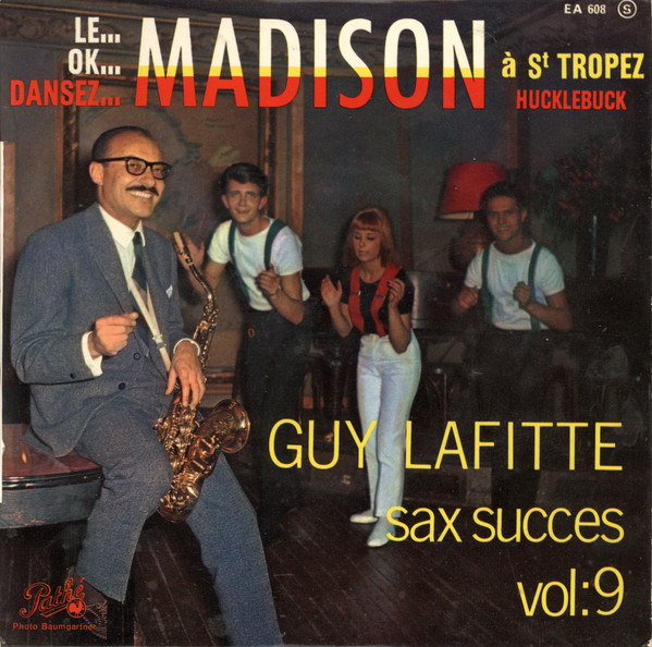 Le ... Ok... Dansez... Madison à St Tropez Hucklebuck - Sax Succès Vol. 9