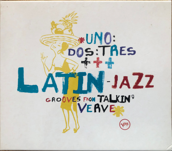 Uno Dos Tres Latin-Jazz Grooves From Talkin' Verve
