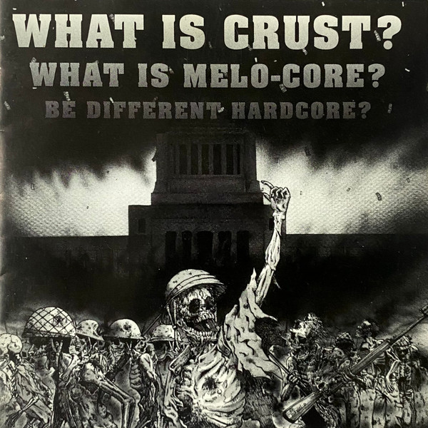 What Is Crust? What Is Melo-Core? Be Different Hardcore?
