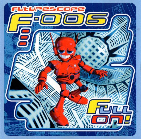 Futurescope F-006 - Full On!
