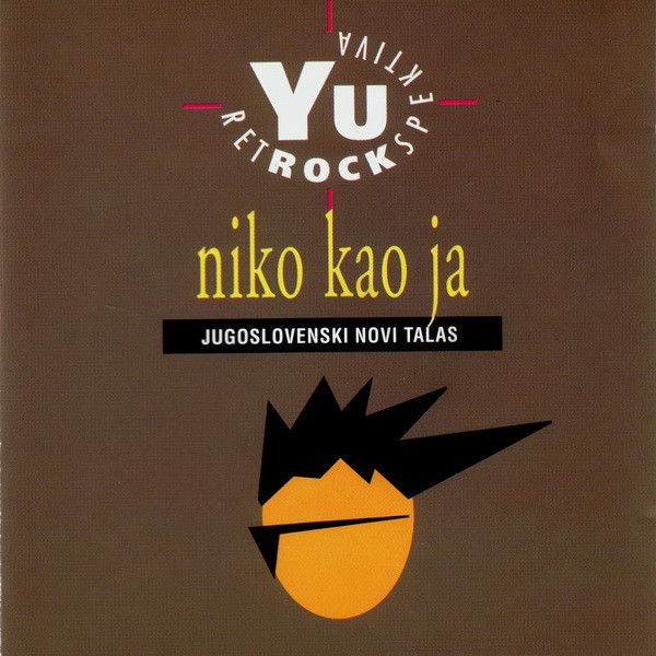 Niko Kao Ja (Jugoslovenski Novi Talas)