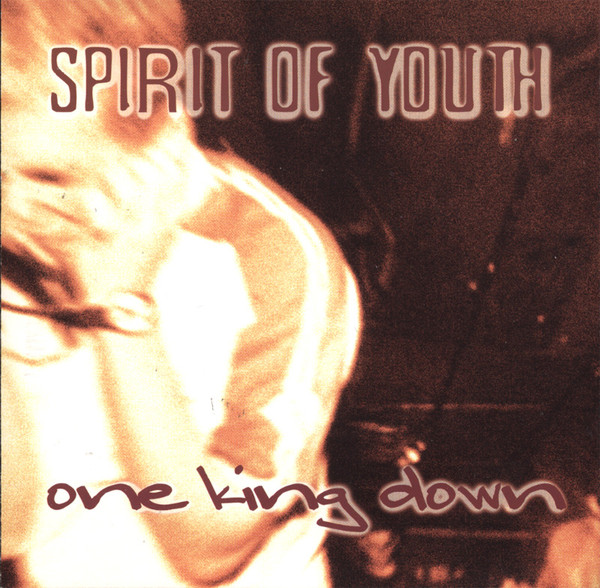 One King Down / Spirit Of Youth