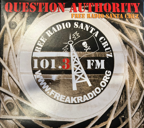 Question Authority (A Benefit Album For Free Radio Santa Cruz)