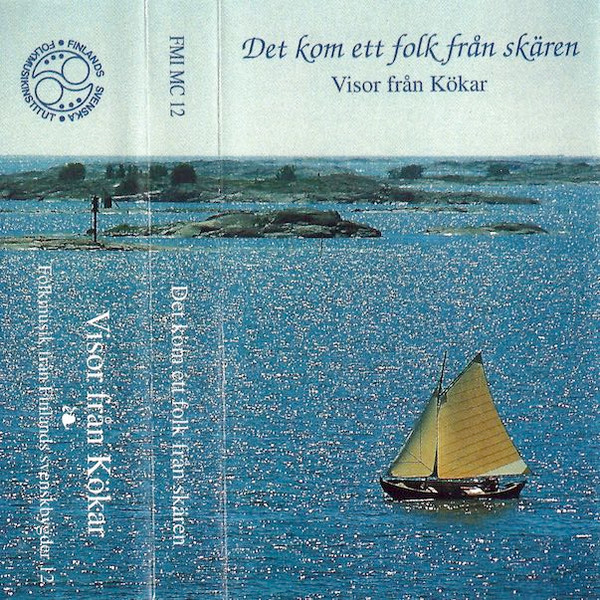 Det Kom Ett Folk Från Skären. Visor Från Kökar
