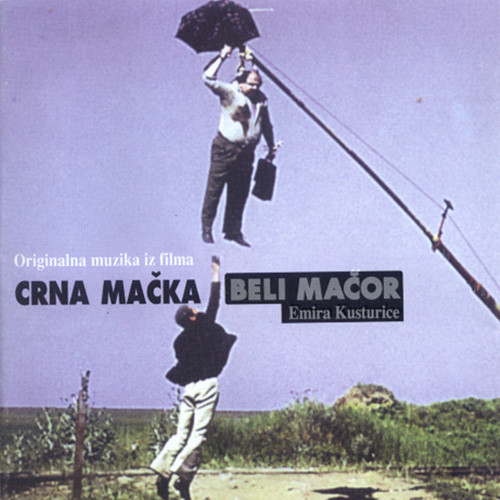 Muzika Iz Filma "Crna Mačka, Beli Mačor" Emira Kusturice