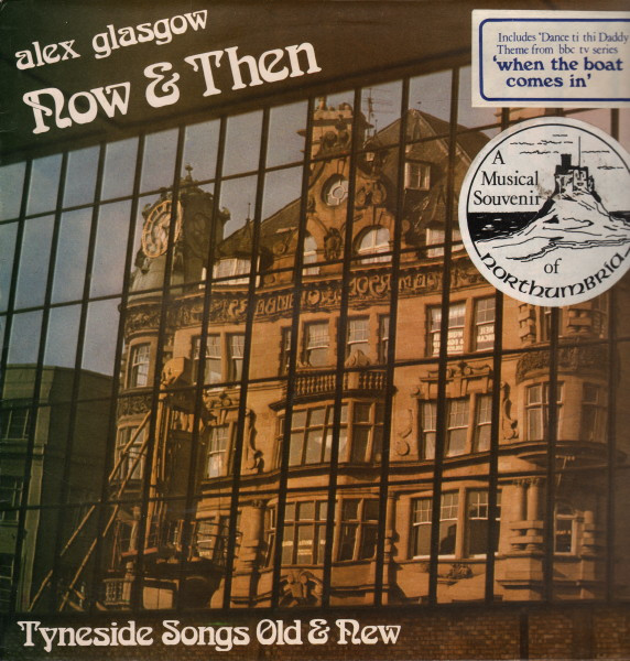 Now & Then: Tyneside Songs Old & New