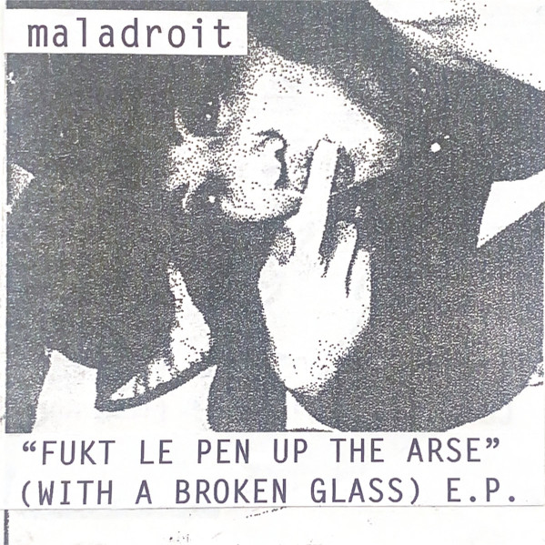 "Fukt Le Pen Up The Arse" (With A Broken Glass) E.P.