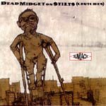 Dead Midget On Stilts (Crutches)