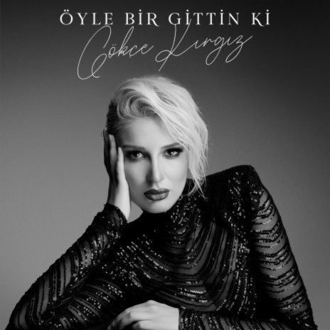 Öyle bir gittin ki