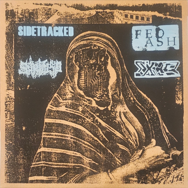Sidetracked / Fed Ash / Shrivel Up / Ixias
