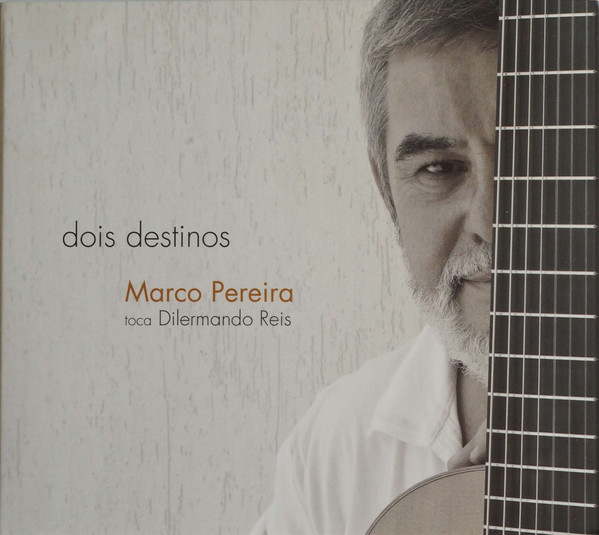 Dois Destinos - Marco Pereira Toca Dilermando Reis