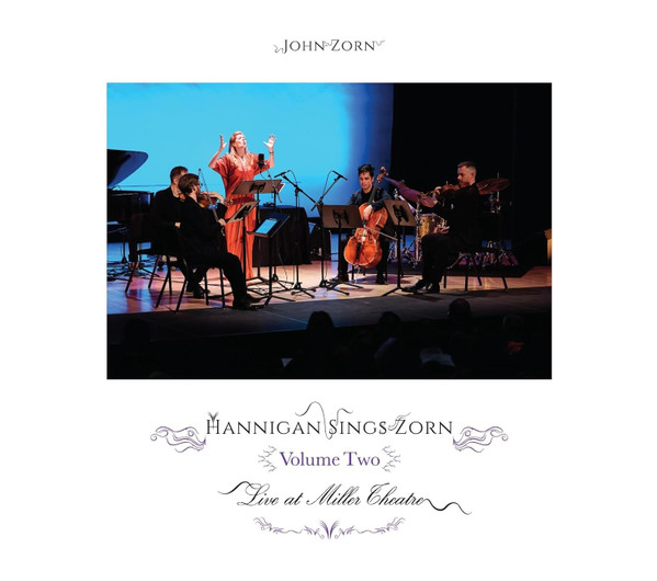 Hannigan Sings Zorn Volume Two Live At Miller Theatre