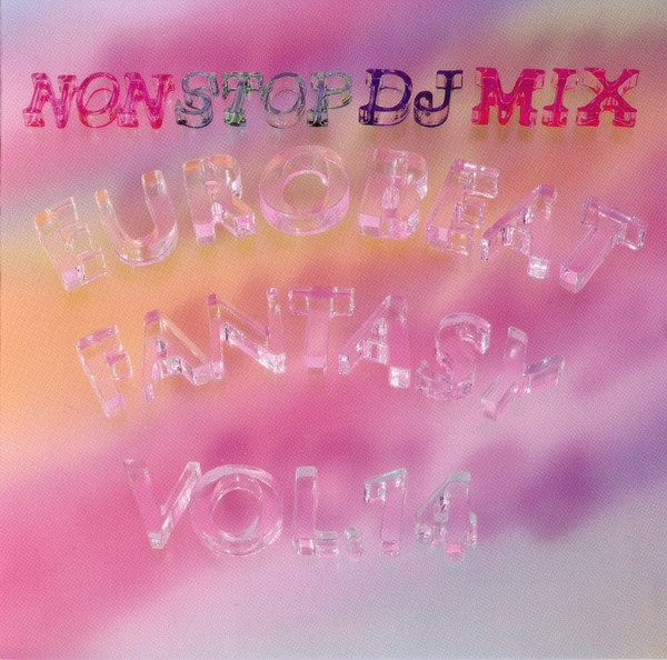 Eurobeat Fantasy Vol. 14 - Non Stop DJ Mix