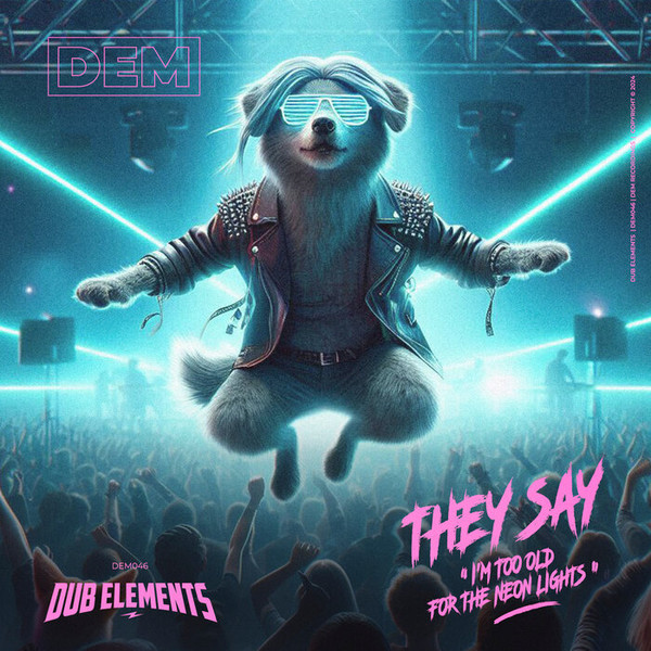 The Say (I'm Too Old For The Neon Lights)