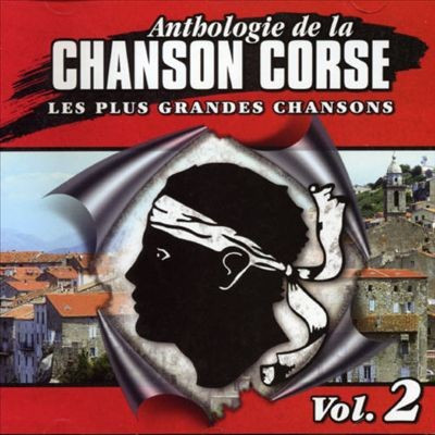 Anthologie De la Chanson Corse / Les Plus Grandes Chansons (Vol. 2)