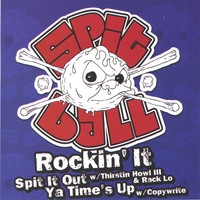 Rockin' It & Spit It Out