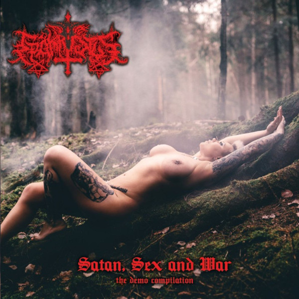 Satan, Sex And War - The Demo Collection