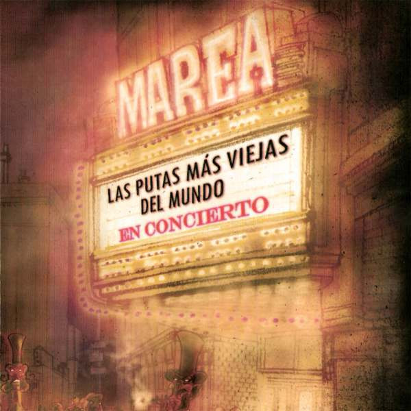 Las Putas Más Viejas Del Mundo (En Concierto)