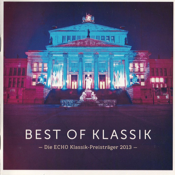 Best Of Klassik – Die Echo Klassik-Preisträger 2013