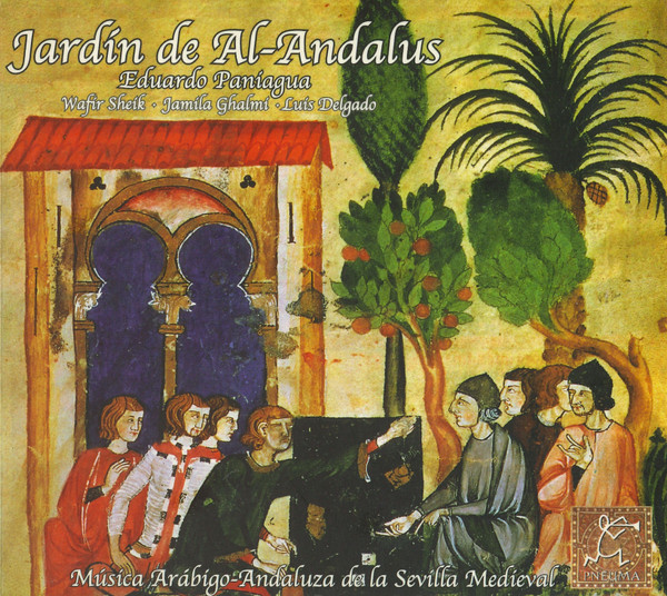Jardín De Al-Andalus. Música Arabigo-Andaluza De La Sevilla Medieval