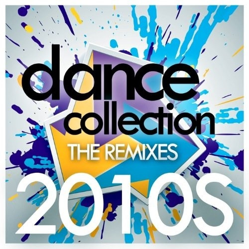 Dance Collection - The Remixes: 2010s