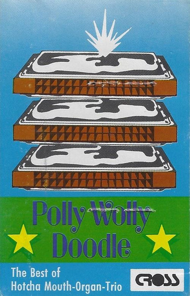 Polly Wolly Doodle - The Best Of Hotcha Mouth-Organ-Trio