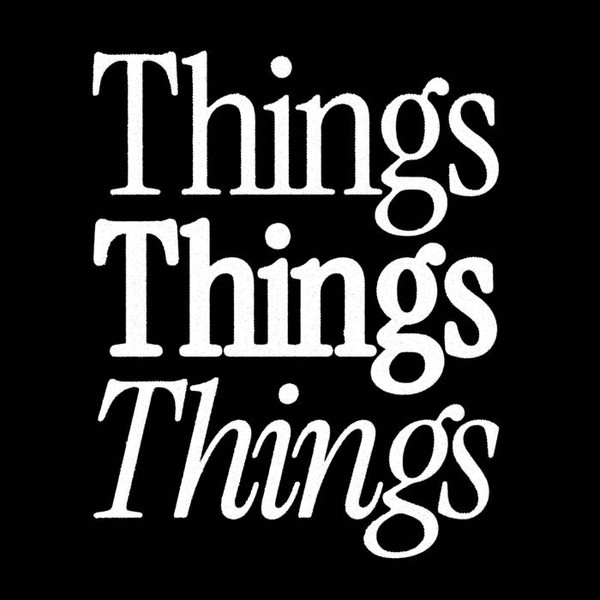 Things Things Things