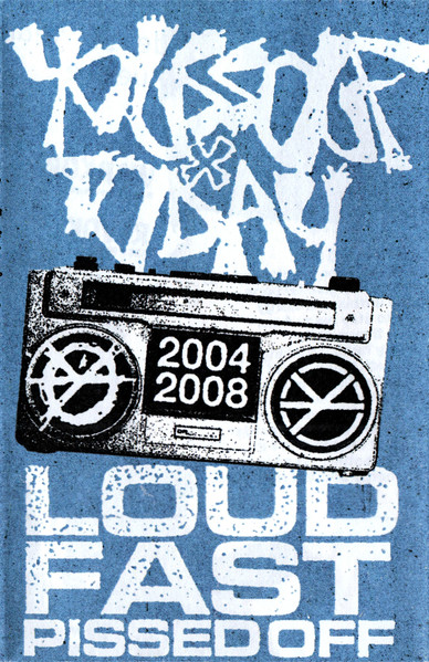 Loud Fast Pissed Off 2004-2008
