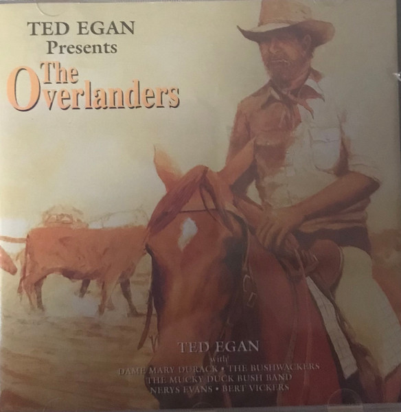 Ted Egan Presents The Overlanders