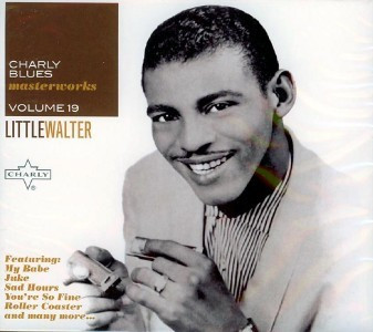Charly Blues Masterworks Volume 19 - Little Walter