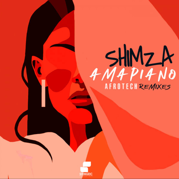 Shimza Amapiano (Afrotech Remixes)