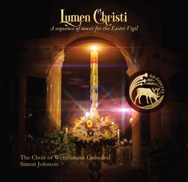 Lumen Christi: A Sequence Of Music For The Easter Vigil