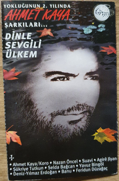 Dinle Sevgili Ülkem (Yokluğunun 2. Yılında Ahmet Kaya Şarkıları...) -I-